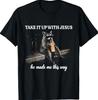 Take It Up with He Made Me This Way Raccoon T-Shirt