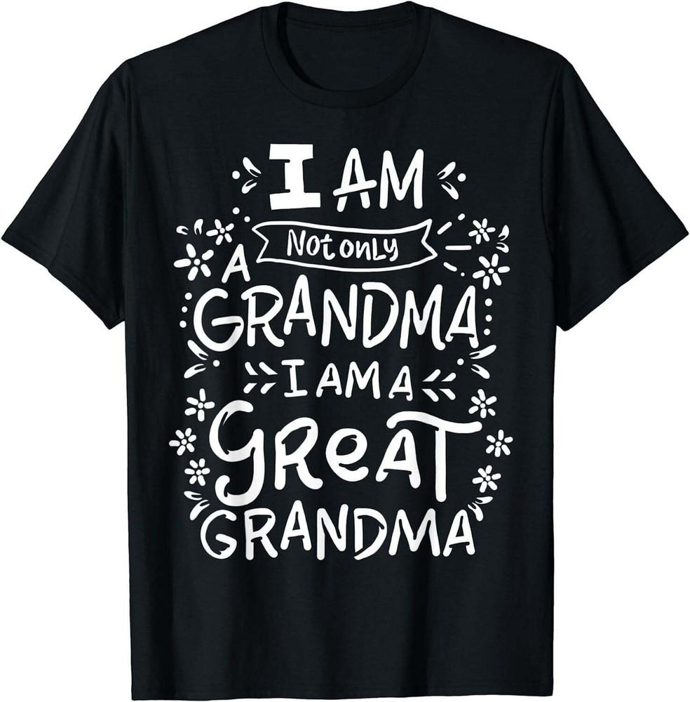 Great Grandma Grandmother Mother#039s Day Funny TShirt Unisex T-Shirt