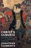 Книга Christ's Samurai : The True Story of the Shimabara Rebellion