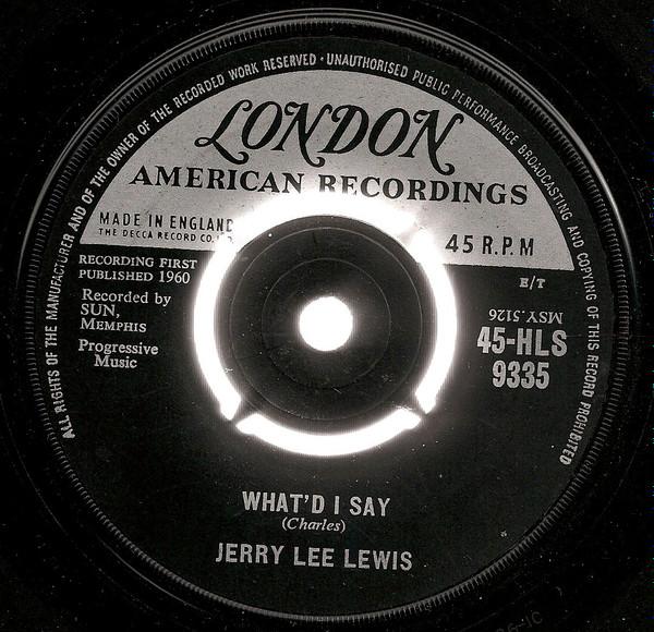 7inch Record JERRY LEE LEWIS - What'd I Say 45HLS9335 London Records, 1961 UK Rock Used