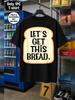 1pc Men'S Graphic T-Shirt  Let'S Get This Bread  Short Sleeve Crew Neck [Solely T-SHIRT]