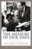 Книга The Measure of Our Days : Writings of William F. Winter