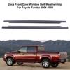 2pcs Front Door Window Belt Weatherstrip For Toyota Tundra 2004-2006