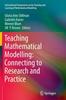 Книга Teaching Mathematical Modelling: Connecting To Research and Practice