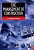 The The Management of Construction: A Project Lifecycle Approach Book