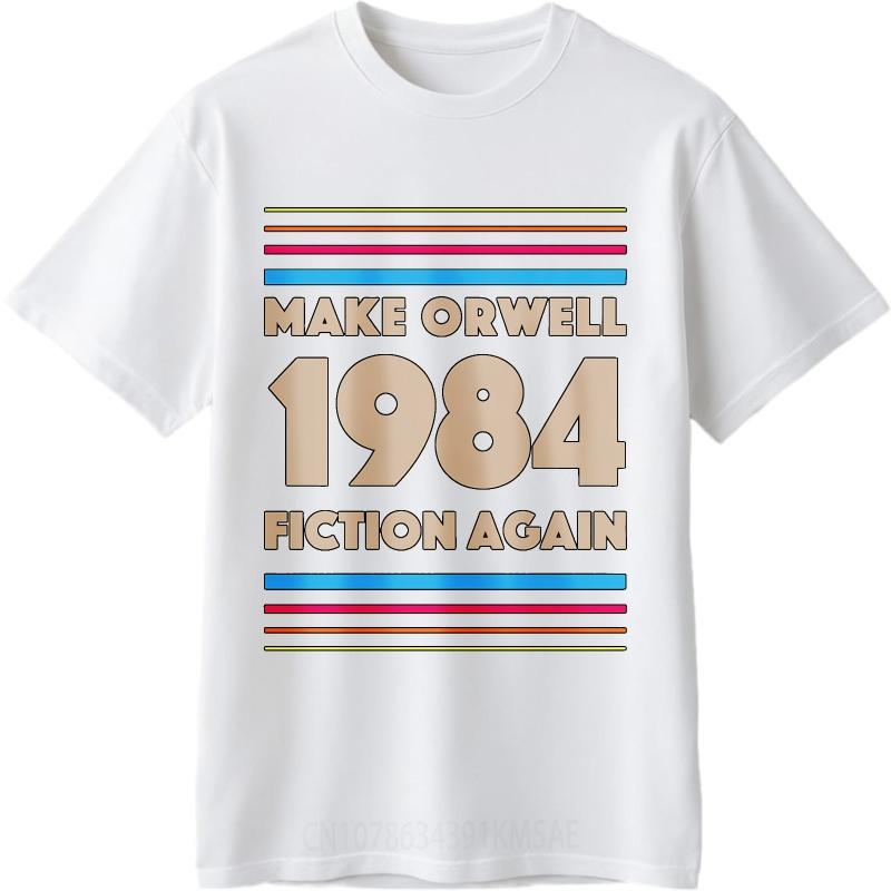 Mens tshirt Cotton Shirt Graphic Summer Men tshirt Make Orwell 1984 Fiction Again Short Sleeve Cotton Oneck Top Tees