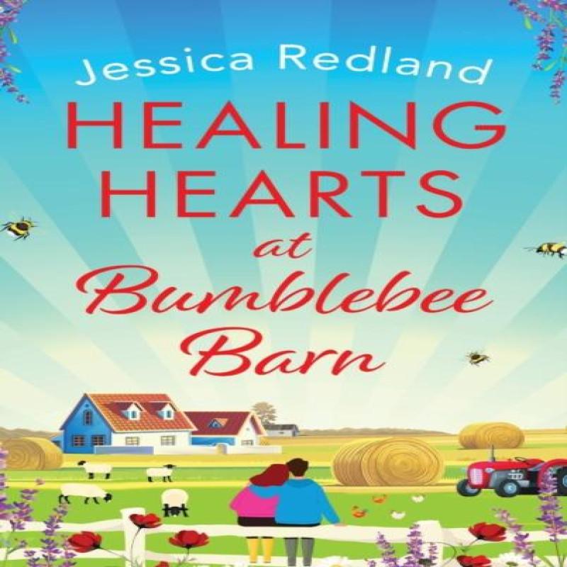 Healing Hearts at Bumblebee Barn by Jessica Redland Hardback Book 9781801624534