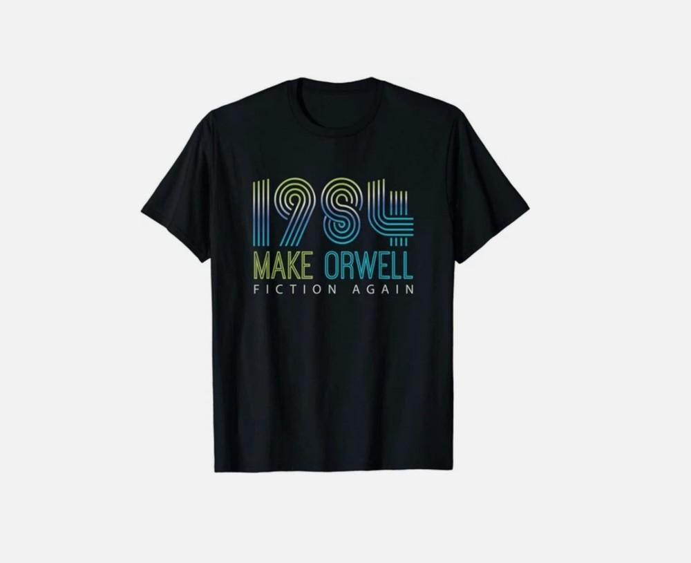 NEW LIMITED Political Make 1984 Fiction Again Privacy T-Shirt