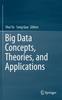 The Big Data Concepts, Theories, and Applications Book