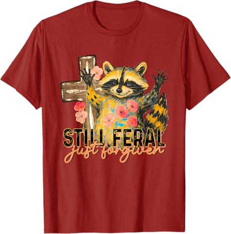 Still Feral Just Forgiven Funny Christian Raccoon Faith TShirt Womens Fashion Floral Print Graphic Saying Tee Y2k Novelty Gift