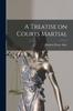 Книга A Treatise On Courts Martial