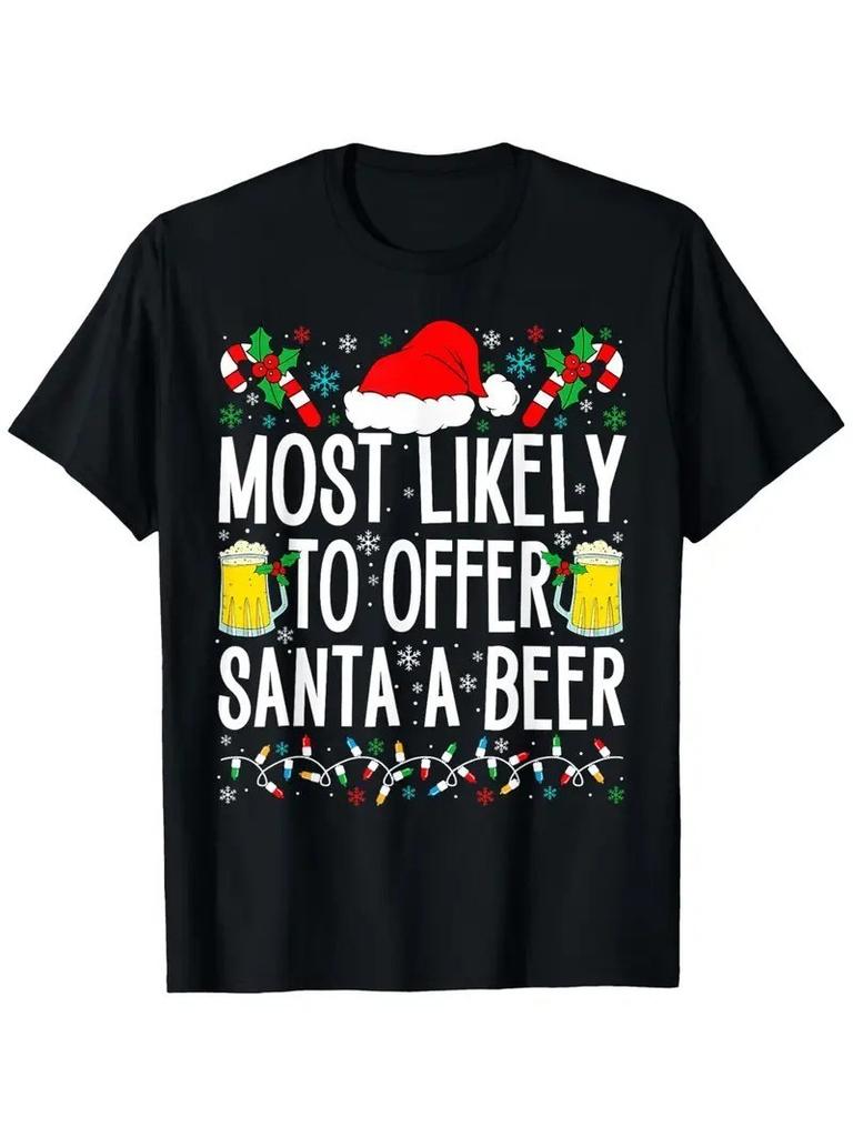 Most Likely to Offer Santa A Beer Graphic Tee with Santa Christmas T-Shirt Mens Womens Tees Top Q9349