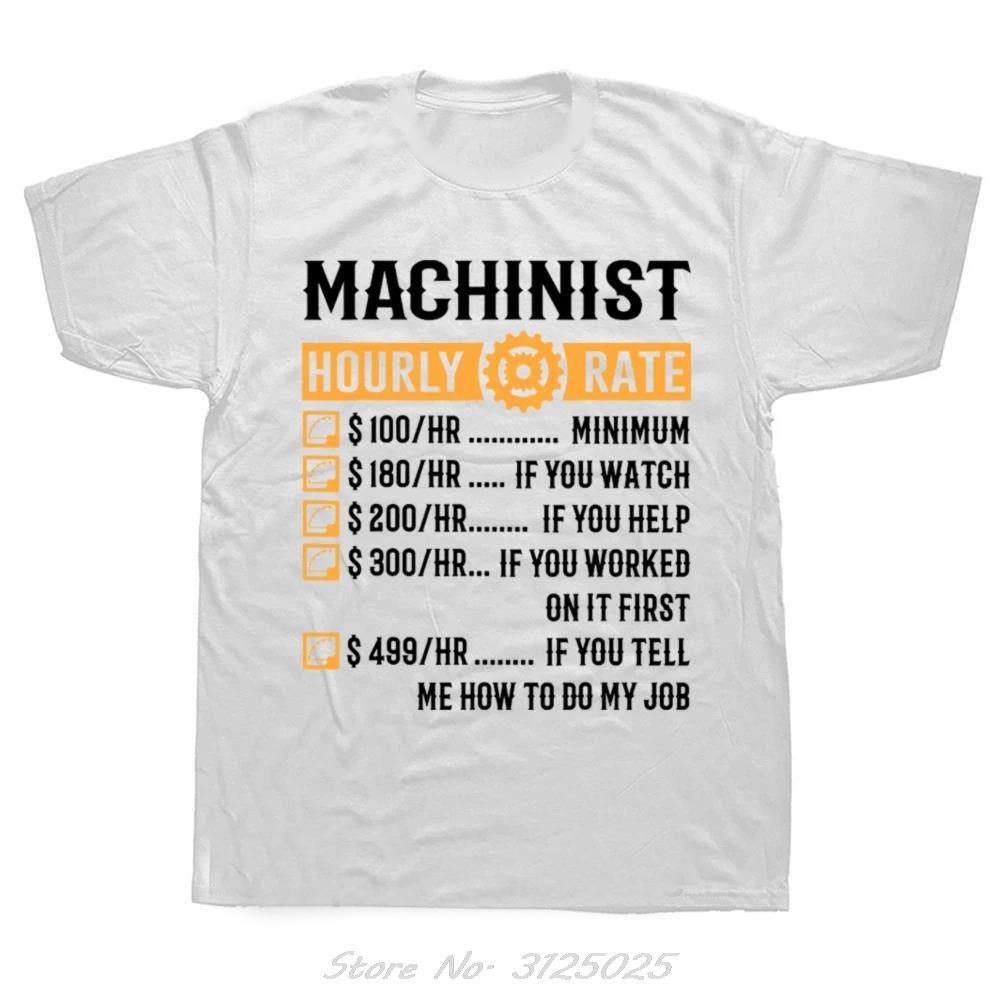 Funny Machinist Hourly Rate Machining Professional T-shirt Summer Streetwear Unisex O-neck Short Sleeve Tees Birthday Gifts T Shirt