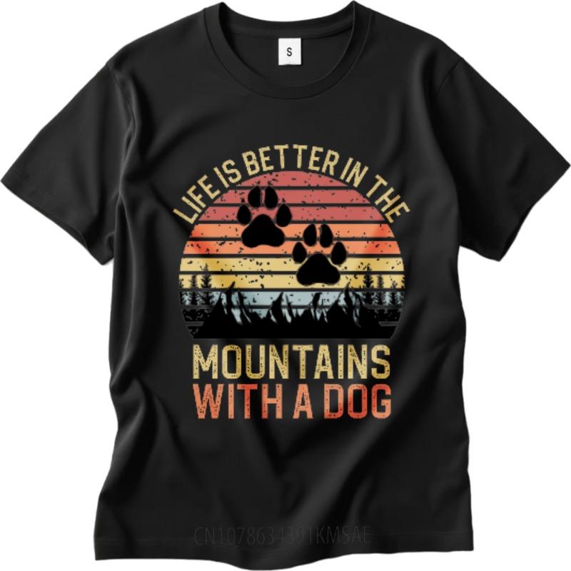 Comfortable Unisex O Neck tshirt Black Life Is Better In The Mountains With A Dog Minimalist For man Top tees Quick Dry Shirt