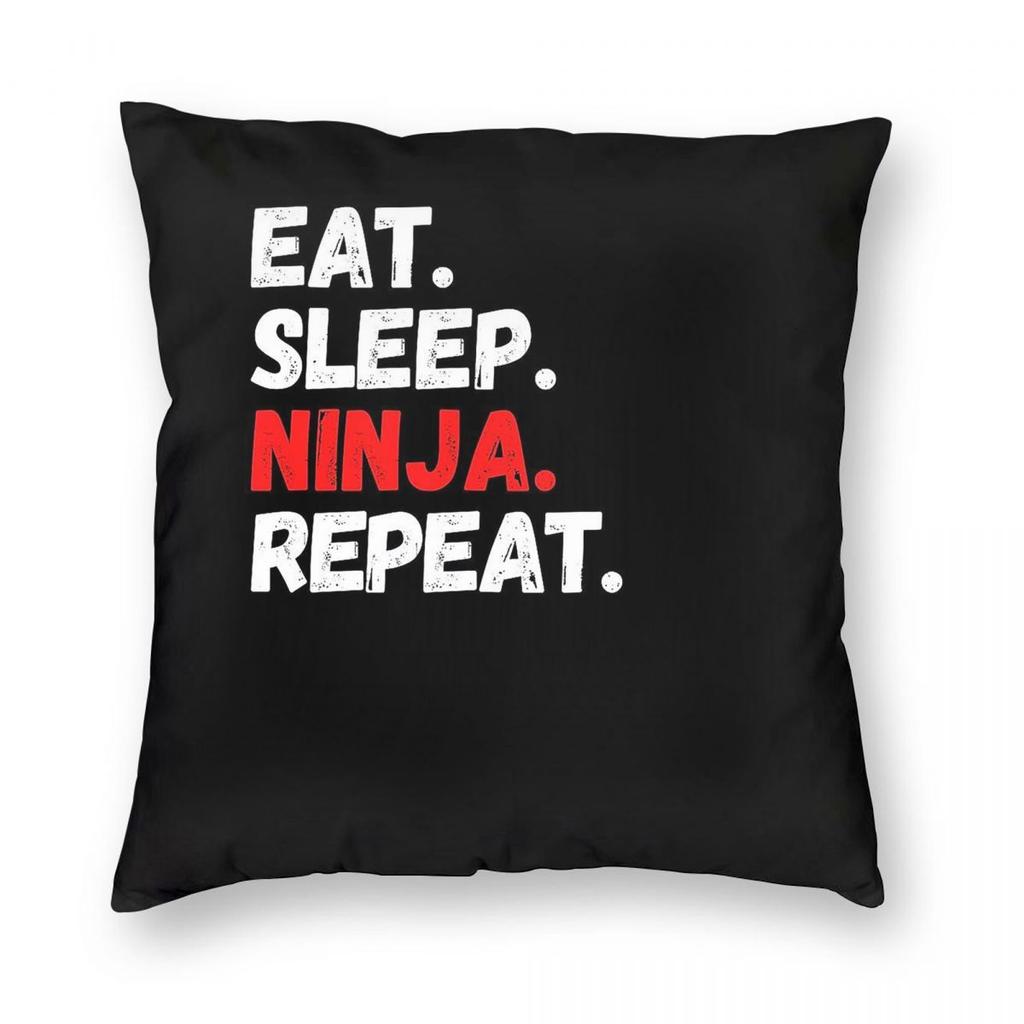 Eat Sleep Ninja Repeat Pillowcase Polyester Linen Velvet Printed Zip Decorative Pillow Case Bed Cushion Cover