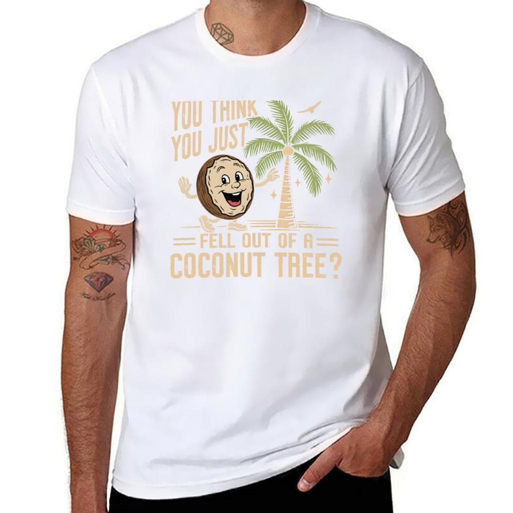 You Think You Just Fell Out Of A Coconut Tree Harris Quote Tshirt Retro Style Print Casual Top