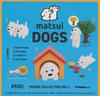 Matsui DOGS Figure Collection Set of 4 VOL.1