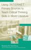 The Using Internet Primary Sources To Teach Critical Thinking Skills In World Literature Book