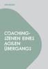 Книга Coaching-Szenen Eines Agilen UEbergangs : Auf Schulwelt Folgt Arbeitswelt Plus Restwelt