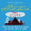 The Dog Who Came In From The Cold by Alexander McCall Smith... 9780349123219