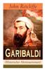 Книга Garibaldi (Historischer Abenteuerroman) - Vollst Ndige Ausgabe