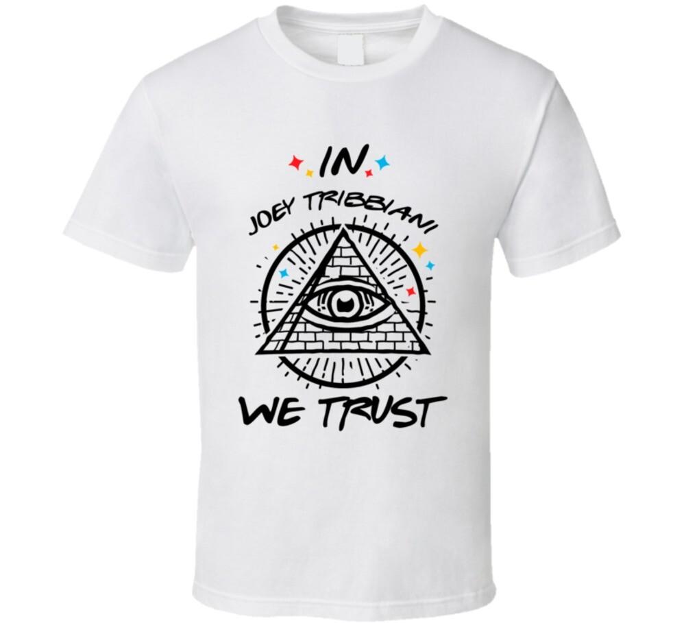 In Joey Tribbiani We Trust Friends T Shirt Mens Womens Tees Top