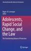 Книга Adolescents, Rapid Social Change, and the Law : The Transforming Nature of Protection