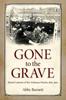 Книга Gone To the Grave : Burial Customs of the Arkansas Ozarks, 1850-1950
