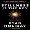 STILLNESS IS THE KEY by Ryan Holiday (English, Paperback)