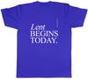 Lent Begins Today Ash Wednesday Unisexs TShirt Tee Gift Top