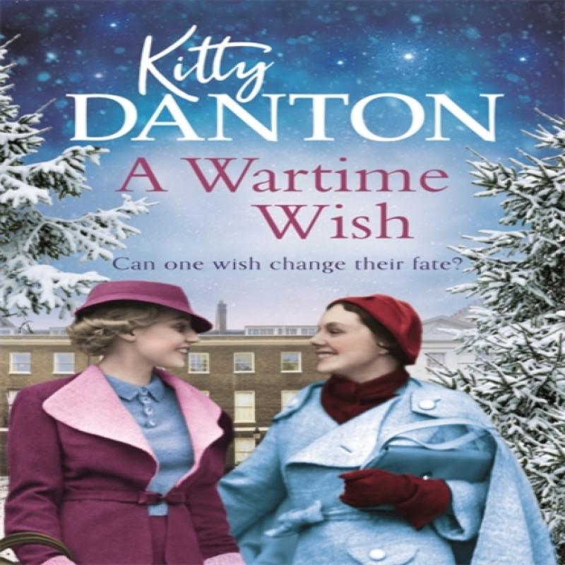 A Wartime Wish by Kitty Danton Hardback Book 9781409178514
