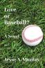 Книга Love Or Baseball by Jesse A. Murray - Paperback
