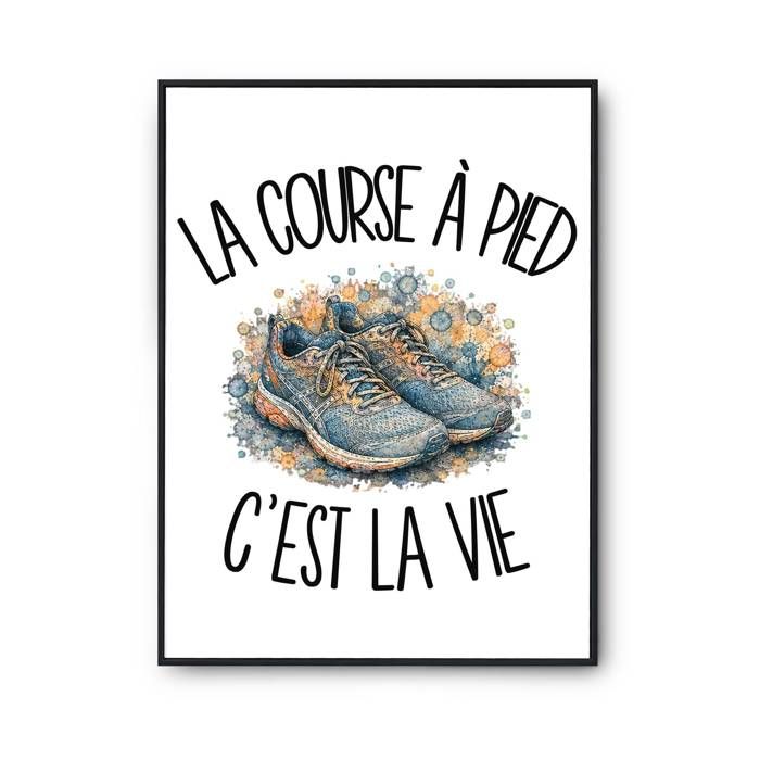 Poster La course à pied c'est la vie | Affiche Papier Photo 310 g Finition Perlée Format Taille A3 | Décoration Murale Salon