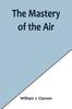 Книга The Mastery of the Air