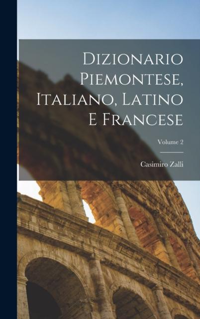 The Dizionario Piemontese, Italiano, Latino E Francese; Volume 2 Book