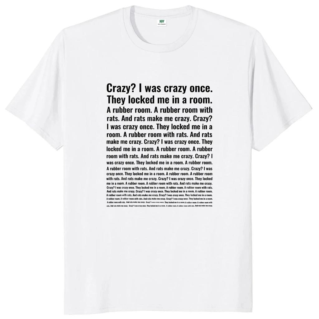 Футболка Crazy I Was Crazy Once Funny Meme Trend Y2k Streetwears 100% хлопок унисекс футболки с круглым вырезом для мужчин и женщин размер ЕС