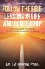 Книга Follow the Fire : Lessons In Life and Leadership: From Bondage To Promise: 40 Days In the Footsteps of Moses