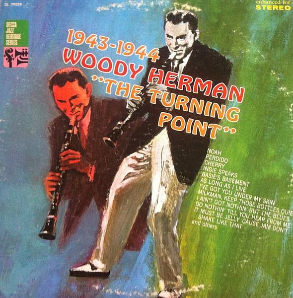 Виниловая пластинка WOODY HERMAN HIS ORCHESTRA The Turning Point 1943 1944 DL79229 Decca 1967 Канада Джаз Б/у