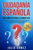 Книга Ciudadania Espanola : Guia Completa Para El Examen CCSE
