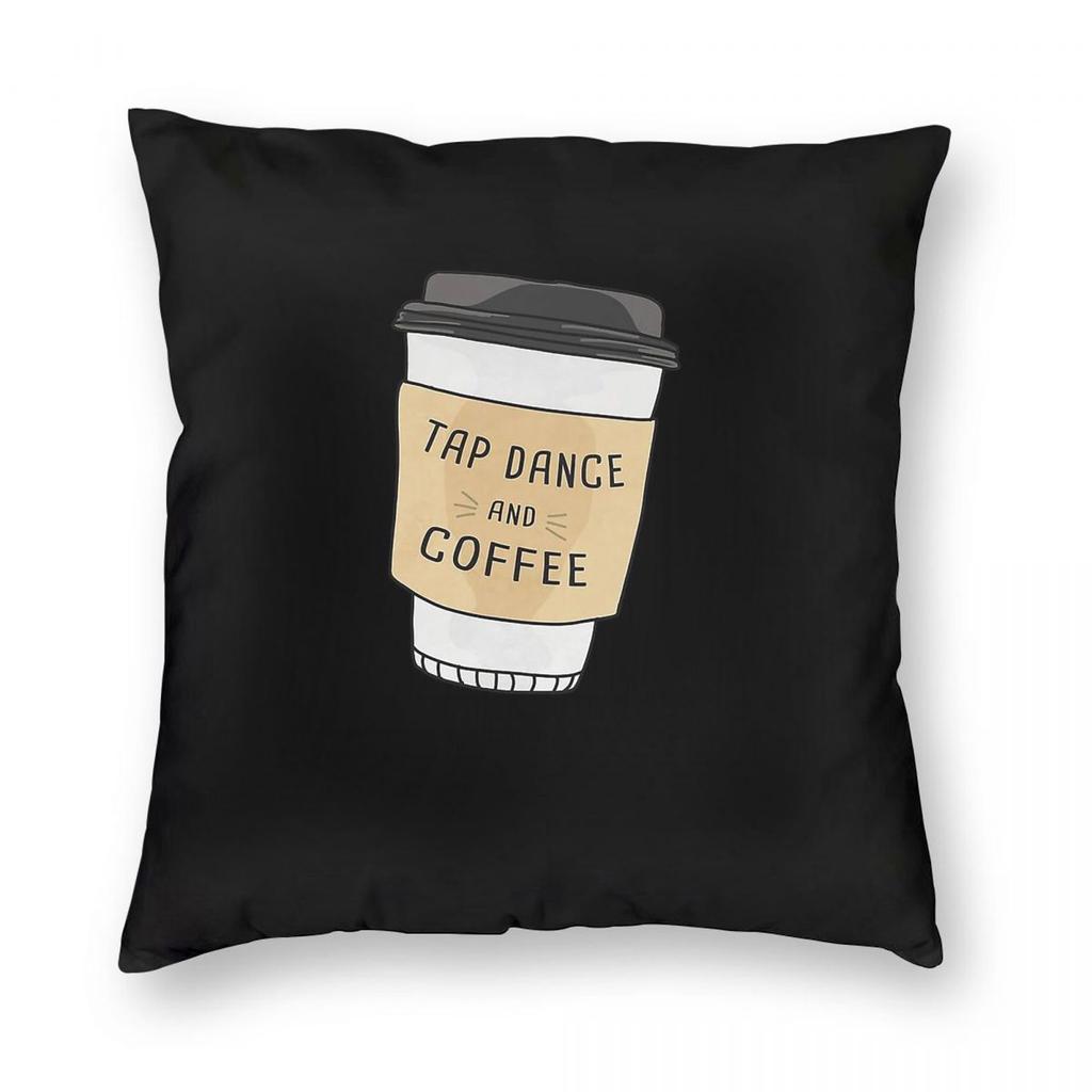 Tap Dance And Coffee Square Pillowcase Polyester Linen Velvet Pattern Zip Decor Throw Pillow Case Sofa Seater Cushion Case x