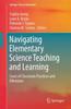 Книга Navigating Elementary Science Teaching and Learning : Cases of Classroom Practices and Dilemmas