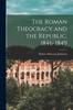 Книга The Roman Theocracy and the Republic, 1846-1849