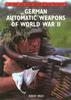 Книга German Automatic Weapons of World War II