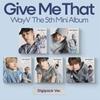 WayV - Mini 5th [Give Me That] (Digipack Ver.) Random