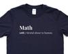 Maths Shirt, Funny Math teacher shirt, Maths T-Shirt Mens Womens Gift - 4352