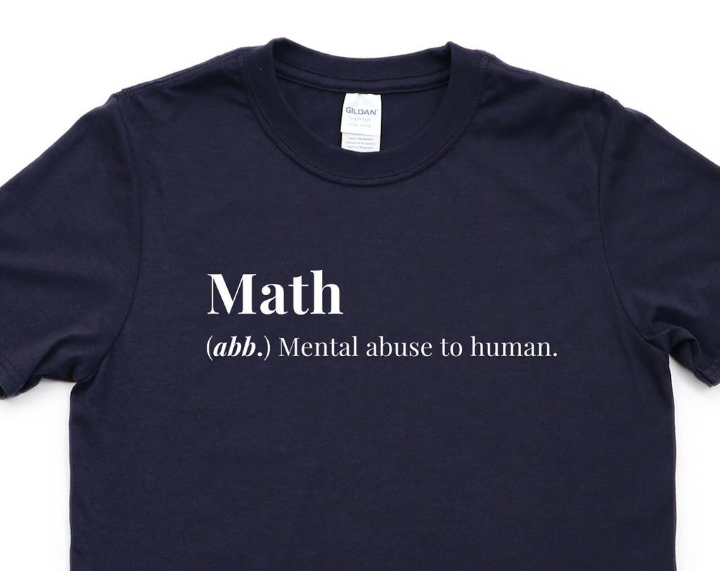Maths Shirt, Funny Math teacher shirt, Maths T-Shirt Mens Womens Gift - 4352
