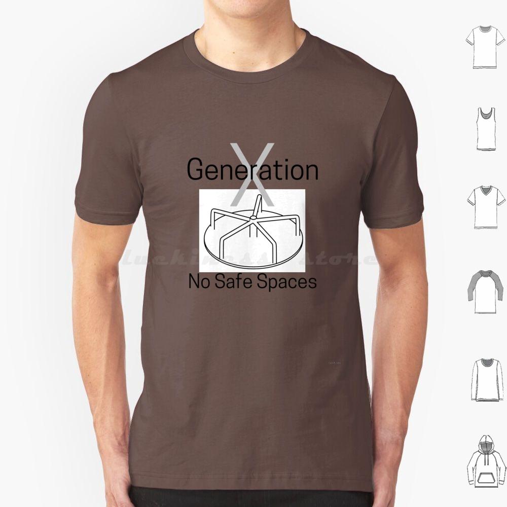 No Safe Spaces T Shirt Big Size 100 Cotton Genx Gen X Generation X Generationx Genxjono Genx Jono Generations Generation 80s