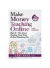 Книга Make Money Teaching Online, 3rd Edition : Part 6: The Hunt: Finding Your First Online Teaching Job : 6