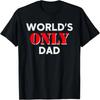 World's Only Dad Family Happy Father's Day T-Shirt