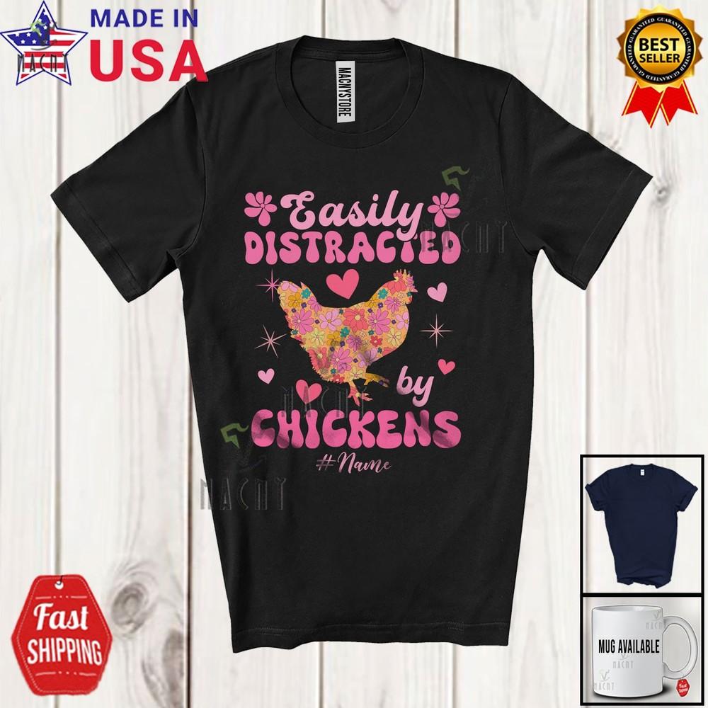 Groovy Distracted By Chickens Adorable Custom Name Floral Flowers Farmer Shirt